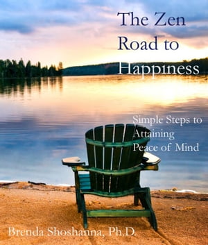 The Zen Road to Happiness: Simple Steps to Attaining Peace of Mind