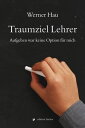 Traumziel Lehrer Aufgeben war keine Option f?r mich