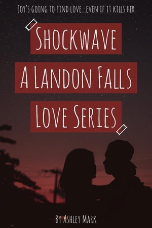 Shockwave: A Landon Falls Love Series Book 1Żҽҡ[ Ashley Mark ]