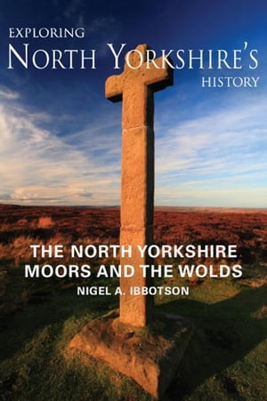 Exploring North Yorkshire's History - The North Yorkshire Moor