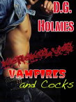 Werewolves, Vampires, and Cock! Three Gay Paranormal Fantasies【電子書籍】[ D.G. Holmes ]