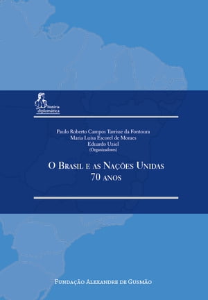 Brasil e as Nações Unidas - 70 anos, O