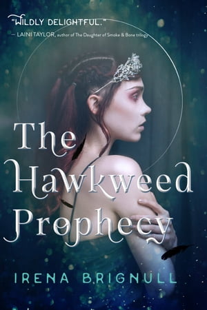 The Hawkweed Prophecy【電子書籍】[ Irena Brignull ]