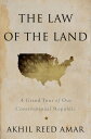 The Law of the Land A Grand Tour of Our Constitutional Republic