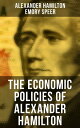 ŷKoboŻҽҥȥ㤨The Economic Policies of Alexander Hamilton Works & Speeches of the Founder of American Financial SystemŻҽҡ[ Alexander Hamilton ]פβǤʤ300ߤˤʤޤ