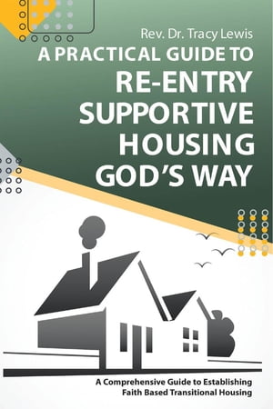 A Practical Guide to Re-Entry Supportive Housing