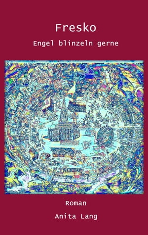 Fresko Engel blinzeln gerne【電子書籍】 Anita Lang