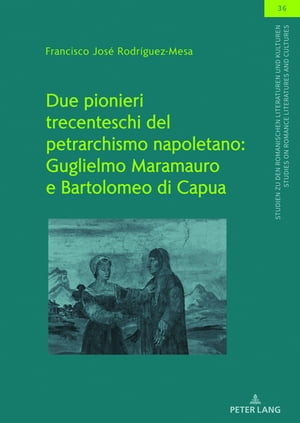 Due pionieri trecenteschi del petrarchismo napoletano: Guglielmo Maramauro e Bartolomeo di Capua Edizione critica e commento dei sonetti