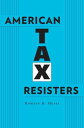 American Tax Resisters【電子書籍】 Romain D. Huret