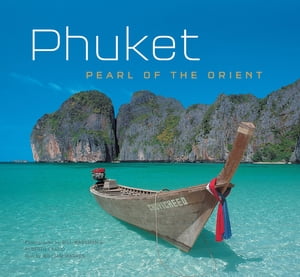 Phuket: Pearl of the Orient【電子書籍】[ W