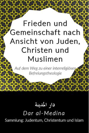 Frieden und Gemeinschaft nach Ansicht von Juden, Christen und Muslimen