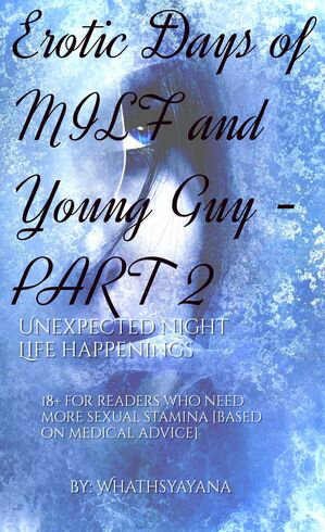 NIGHT LIFE OF MILF AND YOUNG GUY – PART 2