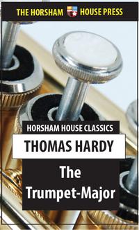 The Trumpet MajorJohn Loveday【電子書籍】[ Thomas Hardy ]