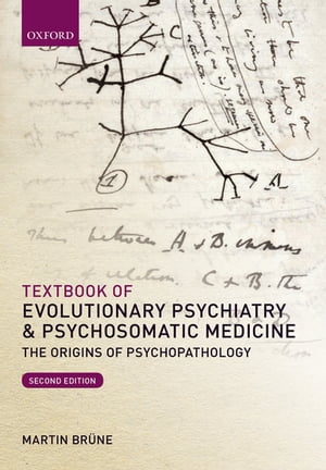 Textbook of Evolutionary Psychiatry and Psychosomatic Medicine The Origins of Psychopathology