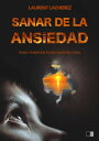 Sanar de la Ansiedad : Para tener ?xito en vuestra vida