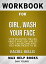 Workbook for Girl, Wash Your Face: Stop Believing the Lies About Who You Are so You Can Become Who You Were Meant to Be by Rachel Hollis (Max-Help Workbooks)