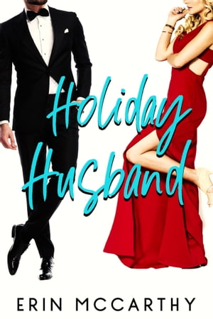 Holiday Husband【電子書籍】[ Erin McCarthy