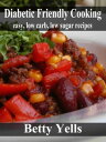 ŷKoboŻҽҥȥ㤨Diabetic Friendly Cooking: Easy low carb, low sugar recipesŻҽҡ[ Betty Yells ]פβǤʤ102ߤˤʤޤ