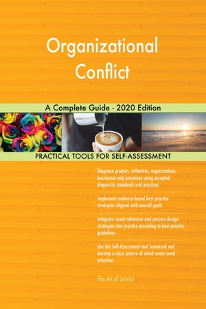 Organizational Conflict A Complete Guide - 2020 Edition【電子書籍】[ Gerardus Blokdyk ]
