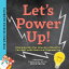 Let's Power Up! Charging into the Science of Electric Currents with Electrical Engineering【電子書籍】[ Chris Ferrie ]