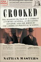 Crooked The Roaring '20s Tale of a Corrupt Attorney General, a Crusading Senator, and the Birth of the American Political Scandal