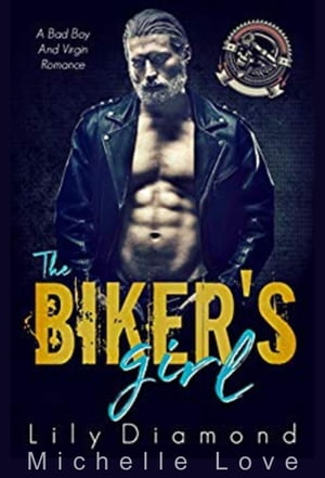 The Bikers Girl A Bad Boy and Virgin RomanceŻҽҡ[ Michelle Love ]
