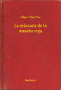 La m?scara de la muerte roja【電子書籍】[ Edgar Allan Poe ]