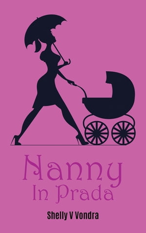 Nanny In Prada【電子書籍】[ Shelly V Vondr