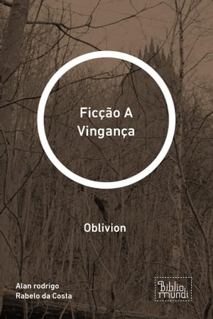 Fic??o A Vingan?a Oblivion【電子書籍】[ Al