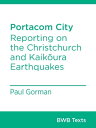 ŷKoboŻҽҥȥ㤨Portacom City Reporting on the Christchurch and Kaik?ura earthquakesŻҽҡ[ Paul Gorman ]פβǤʤ378ߤˤʤޤ