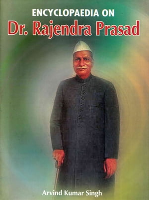Encyclopaedia on Dr. Rajendra Prasad Volume-1