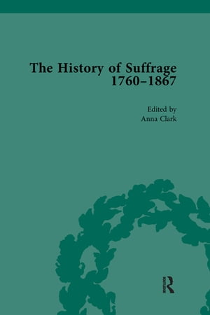 The History of Suffrage, 1760-1867 Vol 6