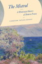 The Mistral A Windswept History of Modern France【電子書籍】[ Catherine Tatiana Dunlop...