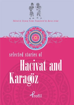 Selected Stories of Hacivat and Karag?zŻҽҡ