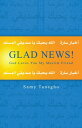Glad News! God Loves You My Muslim Friend【電子書籍】[ Samy N. Tanagho ]