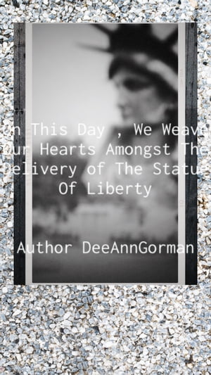 ŷKoboŻҽҥȥ㤨Today We Weave Our Hearts Amongst The Statue of LibertyŻҽҡ[ Dee Ann Gorman ]פβǤʤ976ߤˤʤޤ