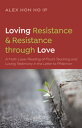 Loving Resistance and Resistance through Love A Multilayered Reading of Paul’s Teaching and Loving Testimony in the Letter to Philemon【電子書籍】 Alex Hon Ho Ip