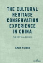 The Cultural Heritage Conservation Experience in China The Critical Decade