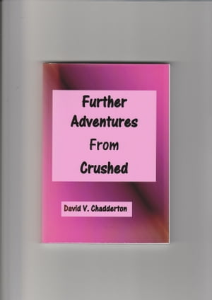 Further Adventures from Crushed