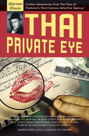 Thai Private Eye: Further adventures from the files of Thailand's most famous detective agency Further adventures from the files of Thailand's most famous detective agency【電子書籍】[ Warren Olson ]
