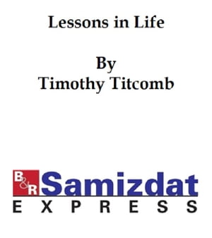 Lessons in Life: A Series of Familiar Essays【