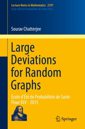 Large Deviations for Random Graphs ?cole d'?t? de Probabilit?s de Saint-Flour XLV - 2015