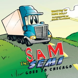 Sam the Semi Goes to Chicago