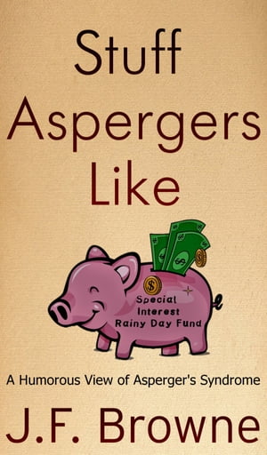 Stuff Aspergers Like: A Humorous View of Asperger's Syndrome