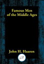 Famous Men of the Middle Ages【電子書籍】[ John H. Haaren ]