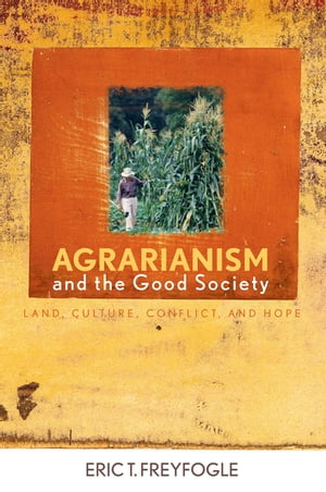 Agrarianism and the Good Society