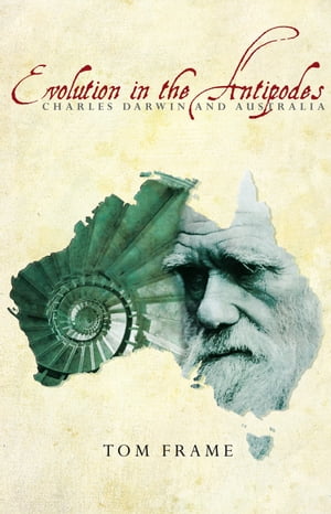 Evolution in the Antipodes: Charles Darwin and Australia