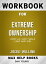 Workbook for Extreme Ownership: How U.S. Navy SEALs Lead and Win by Jocko Willink (Max-Help Workbooks)