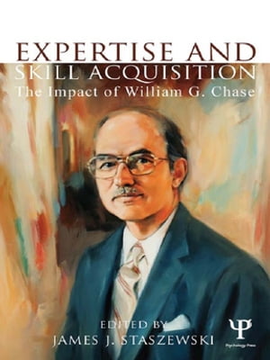 Expertise and Skill Acquisition The Impact of William G. ChaseŻҽҡ