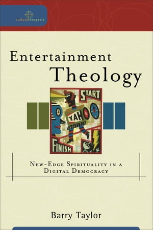 Entertainment Theology (Cultural Exegesis)
